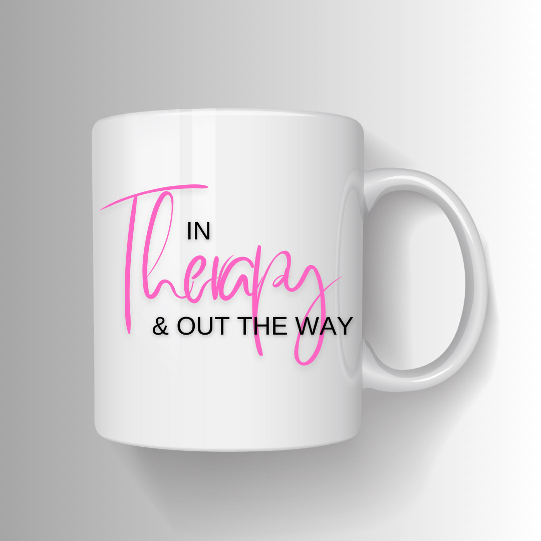 In Therapy & Out The Way Mug